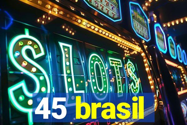 45 brasil